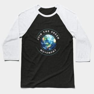 Earth day Join the green Movement Baseball T-Shirt